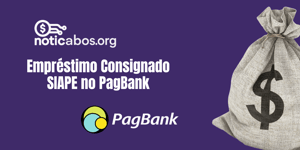 Empréstimo Consignado SIAPE no PagBank: Veja tudo o que você precisa saber