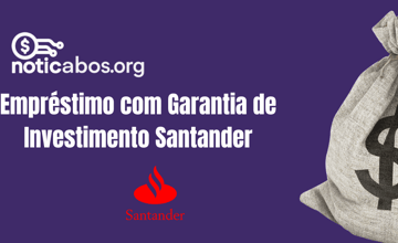 Empréstimo com Garantia de Investimento Santander: Veja tudo o que você precisa saber